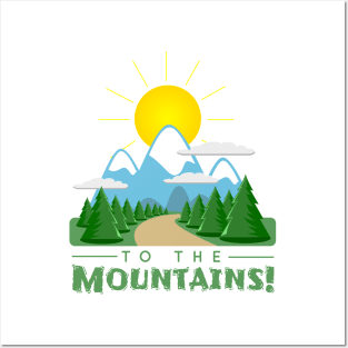 To The Mountains Posters and Art